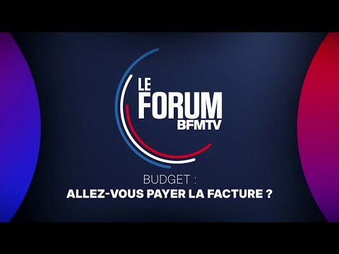 LE FORUM BFM - Budget : allez-vous payer la facture ?