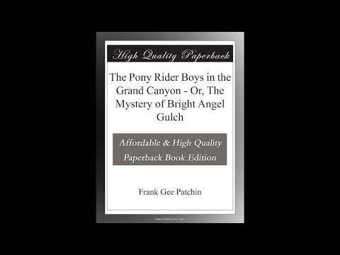 The Pony Rider Boys in the Grand Canyon - Or, The Mystery of Bright Angel Gulch by F — free full audiobook