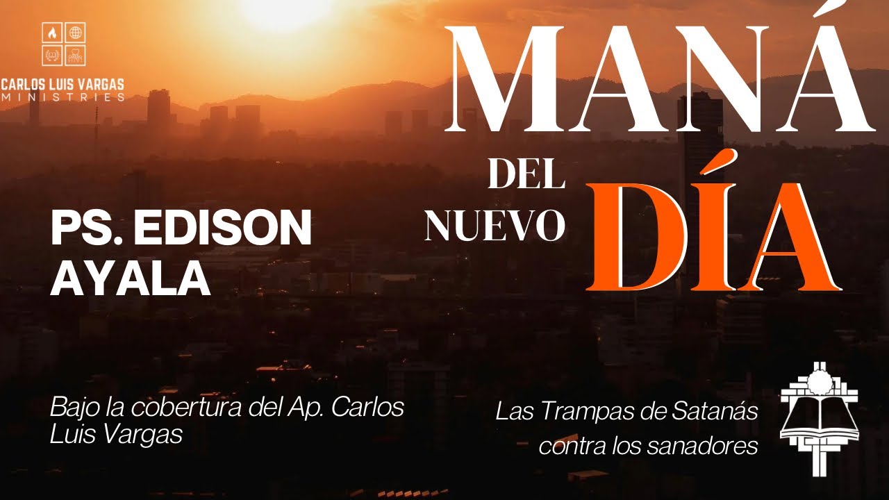 Manna of the New Day | Pastor Edison Ayala - Ecuador | The Traps of Satan Against Healers