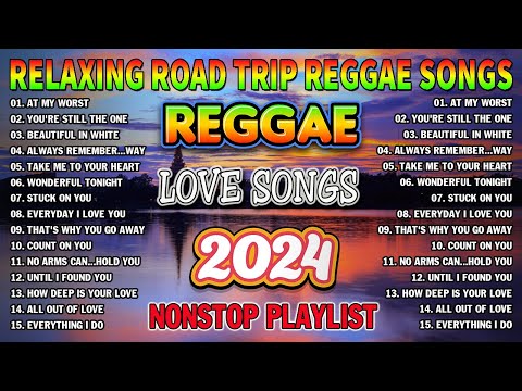 BEST REGGAE MIX 2024 - MOST REQUESTED REGGAE LOVE SONGS 2024 - REGGAE MUSIC HITS 2024