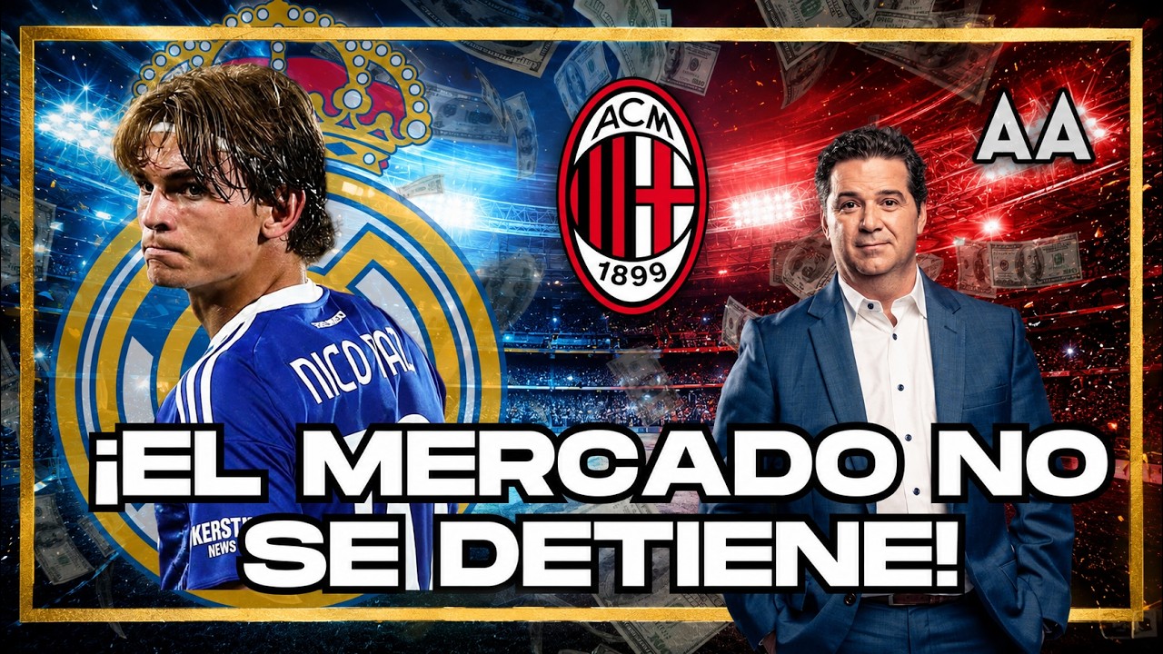 ¡SE MUEVE EL MERCADO! Nico Paz no regresa al Madrid, Milan anuncia nuevo delantero | Andrés Agulla