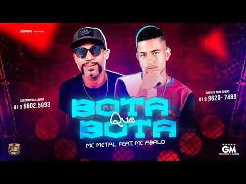 MC ABALO E MC METAL - BOTA QUE BOTA - MÚSICA NOVA