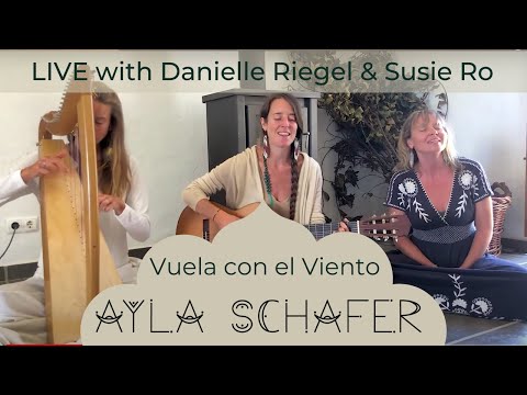 Ayla Schafer "Vuela con el Viento" feat. Susie Ro and Danielle Riegel