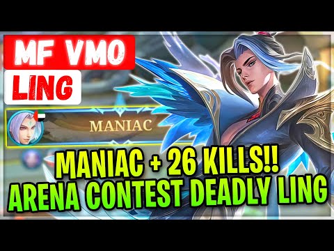MANIAC + 26 KILLS!! ARENA CONTEST DEADLY LING [ mf vmo Ling ] Mobile Legends Gameplay And Build