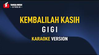 Download lagu Gigi - Kembalilah Kasih (Karaoke) mp3 Download lagu Gigi - Kembalilah Kasih (Karaoke) mp3