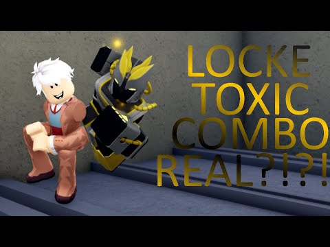 locke toxic combo rrael? (AUT)