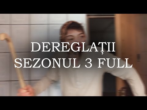 DEREGLATII - SEZONUL 3 (toate episoadele)