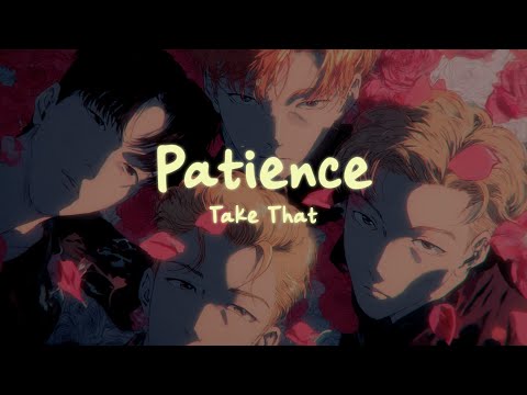 Take That - Patience (Lyrics)