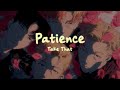 Take That Patience Lyrics