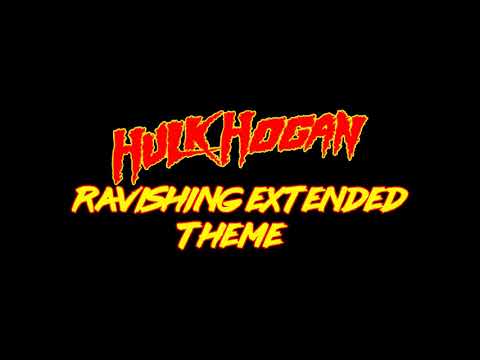 Hulk Hogan's Theme - Ravishing Extended
