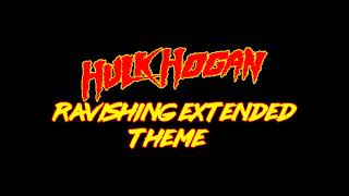 Hulk Hogan&#39;s Theme - Ravishing Extended