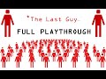 The Last Guy Full Playthrough No Commentary