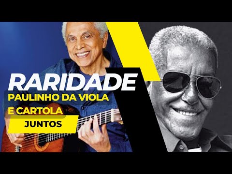 RARIDADE. PAULINHO DA VIOLA E CARTOLA JUNTOS #samba #paulinhodaviola #cartola