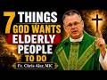 7 Things God Wants Seniors to Do — This Is Why You're Still Alive | Fr Chris Alar, MIC