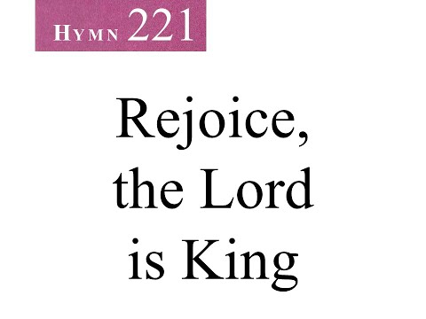 221 Rejoice, the Lord Is King (instrumental)