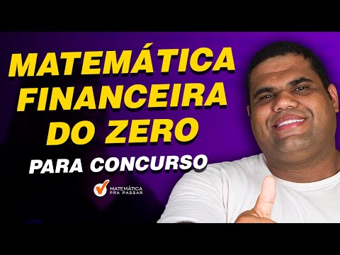 Matemática Financeira do Zero para Concurso.