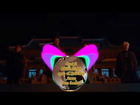 Ravi ft Chillin Homie, Xydo, & Cold Bay-Asura Bass Boosted
