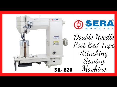 SERA-SR-820-Double Needle Post Bed Sewing Machines