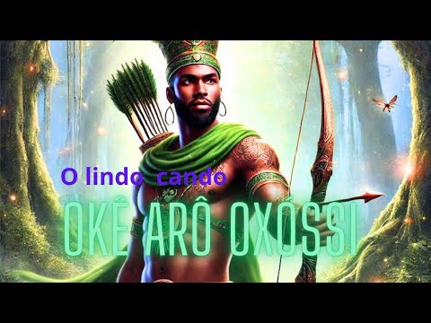 🌿 Okê Arô – Canto Sagrado para Oxóssi, Senhor das Matas 🌿