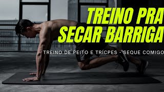 TREINO PARA EMAGRECER E PERDER BARRIGA - TREINO DE PEITO E TRCEPS