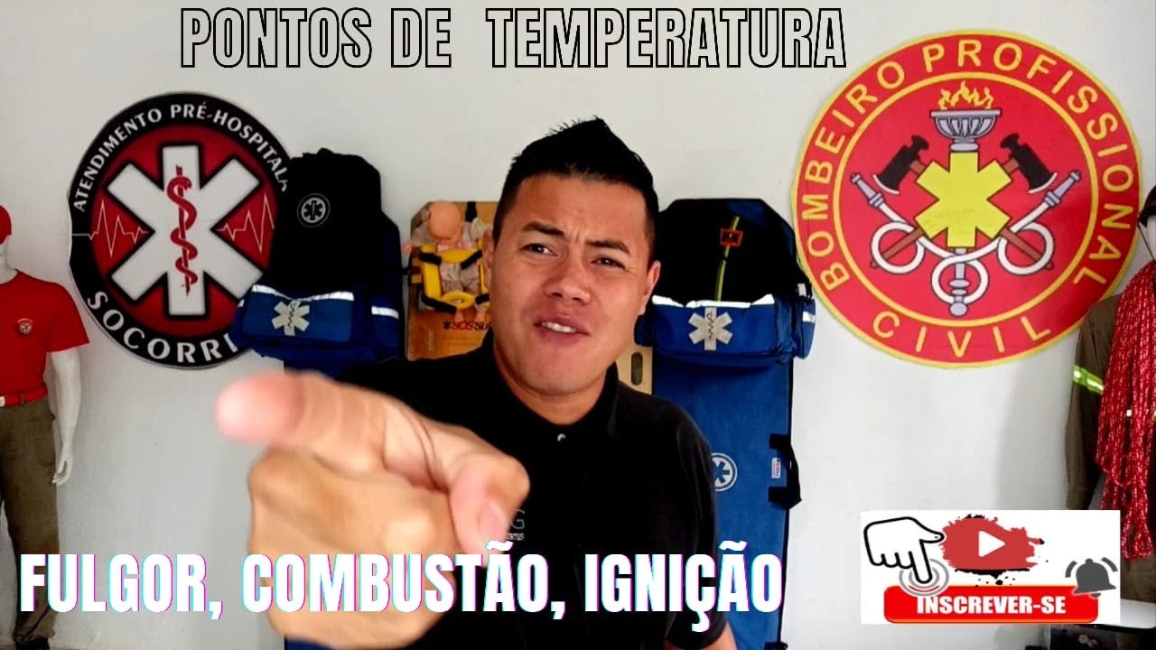 Pontos de temperatura, Ponto de Fulgor, Ponto de Combustão, Ponto de Ignição.