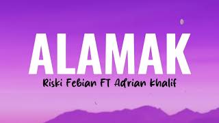 Download lagu Alamak  -  Rizky Febian & Adrian Khalif  (Lyric) mp3