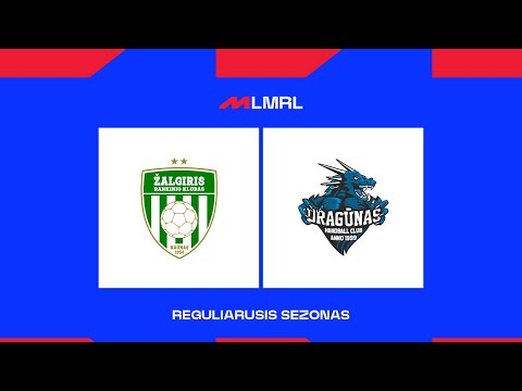 LMRL. Kauno „Žalgiris“ - Klaipėdos „Dragūnas“