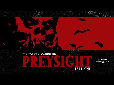 "PREYSIGHT" PART ONE - A WARHAMMER 40K STORY - THE NIGHT LORDS
