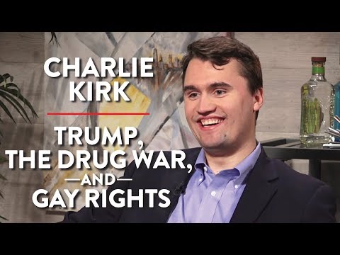 On Trump, The Drug War, & Gay Rights (Pt. 1) | Charlie Kirk | POLITICS | Rubin Report Video