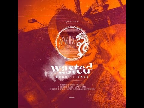 Gabe, BONDI - Wasted (Original mix)