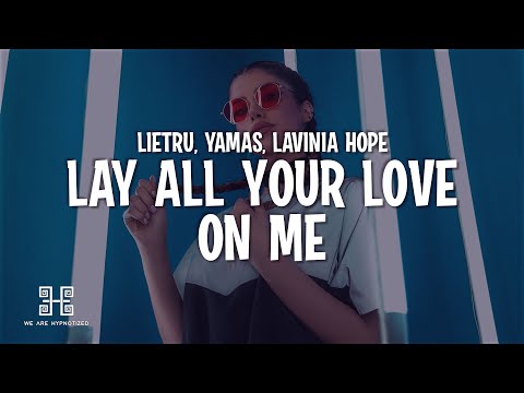 Lietru x YAMAS feat. Lavinia Hope - Lay All Your Love On Me (Lyrics)