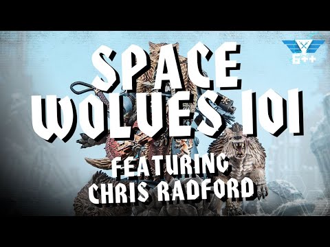 A Guide to Playing Space Wolves | Space Wolves 101
