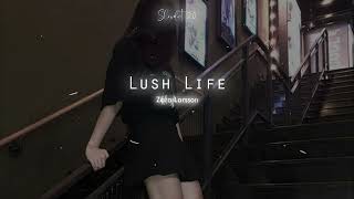 Zara Larsson - Lush Life | Slowed Reverb | Slowdict 2.0