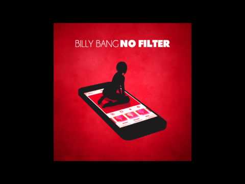 BILLY BANG - NO FILTER (PRODUCED BY BILLY BANG)