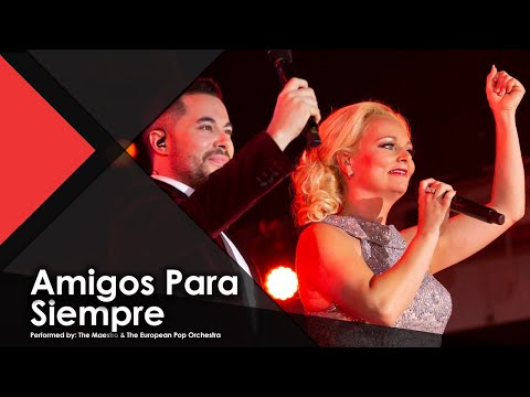 Amigos Para Siempre - The Maestro & The European Pop Orchestra (Live Performance Music Video)