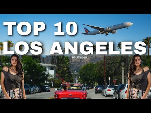 Top 10 Things To Do In Los Angeles - LA Travel Guide 2022