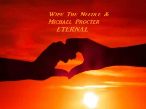 Wipe The Needle & Michael Procter - Eternal (Main Vocal Mix)
