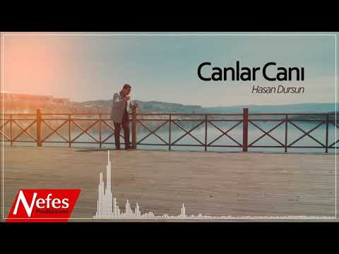 Canlar Canı - Hasan Dursun | 2019 Yeni İlahi