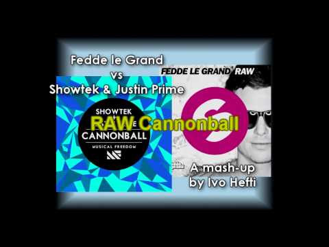 Fedde le Grand vs Showtek & Justin Prime - RAW Cannonball (Ivo Hefti Mashup)