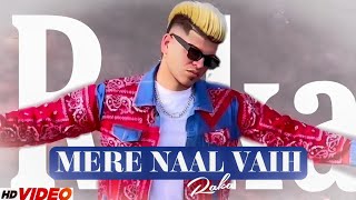Raka - MERE NAAL VAIH (Official Video)  Latest Pun