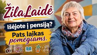 ŽilaLaidė. Pensija – ne pabaiga. Kaip rasti mėgstamą veiklą?