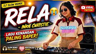 Download lagu DJ RELA (Inka Christie) Slow Remix Terbaru! Lagu Kenangan Bikin Nangis mp3 Download lagu DJ RELA (Inka Christie) Slow Remix Terbaru! Lagu Kenangan Bikin Nangis mp3