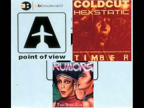 MIX: DB BOULEVARD : Point of view / COLDCUT : Timber / TIMEX SOCIAL CLUB : Rumors