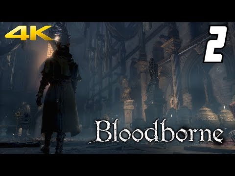 Bloodborne - #2 Cathedral Ward - No Commentary