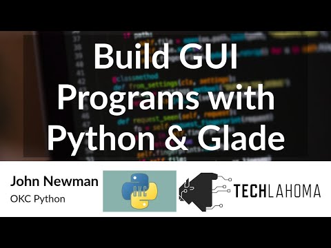 Build Gui Programs With Python Glade John Newman Okc Python