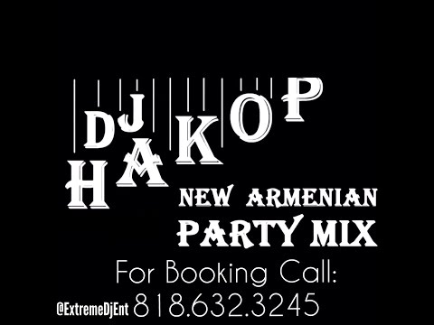 New Armenian Party Mix - DJ Hakop