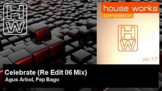 Agus Arbol, Pep Bago - Celebrate - Re Edit 06 Mix
