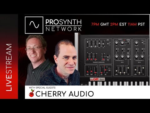 Pro Synth Network LIVE! - Episode 171 with Special Guests, Dan & Mitchell from Cherry Audio!