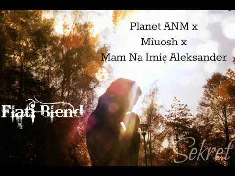 Planet ANM x Miuosh x Mam Na Imię Aleksander - Sekret (Flati Blend)