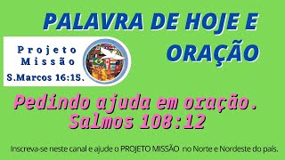 PALAVRA DE HOJE E  ORAO.  SALMOS 108:12